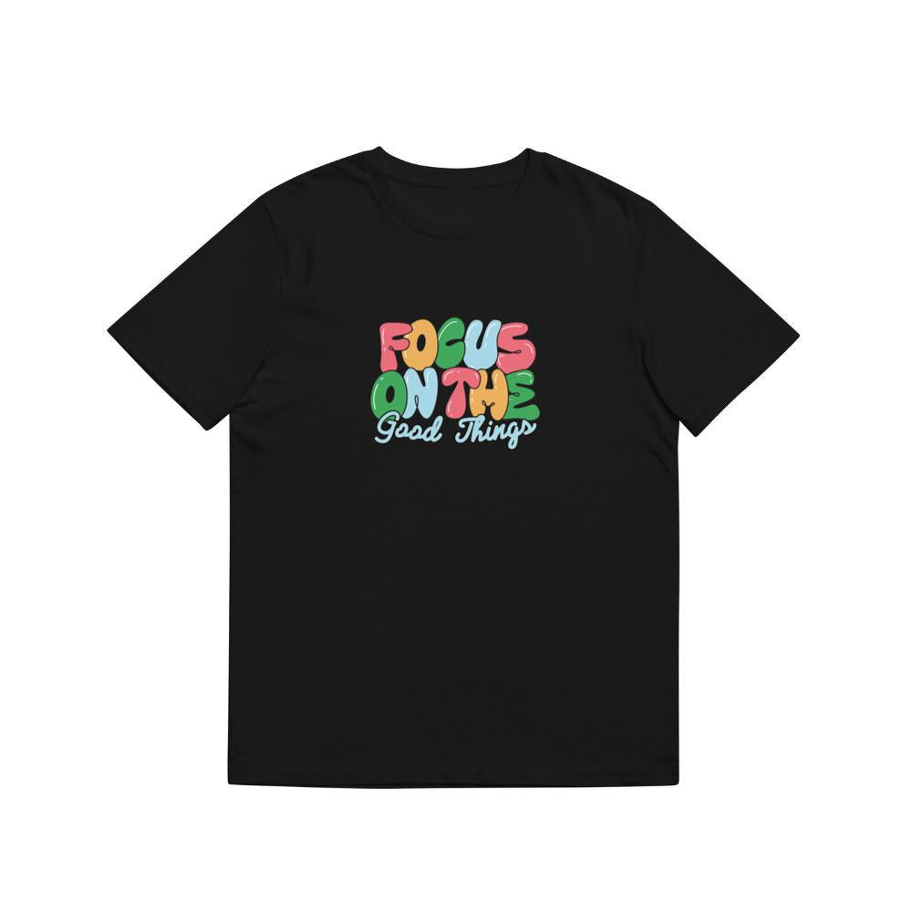Focus On The Good Things Be Positive Cute Unisex Top T-Shirts