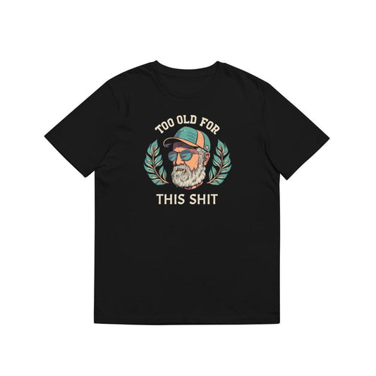 Uncle Too Old For This Shirt T-Shirts